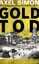 Axel Simon: Goldtod / Ein historischer K