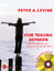 Peter A. Levine: Vom Trauma befreien - W