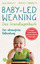 Gill Rapley: Baby-led Weaning - Das Grun