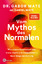 Gabor Maté: Vom Mythos des Normalen: Wie