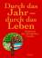 Durch das Jahr - durch das Leben - Hausbuch der christlichen Familie