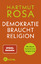 Hartmut Rosa: Demokratie braucht Religio