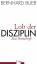 Bernhard Bueb: Lob der Disziplin: Eine S