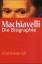 Machiavelli. Die Biographie Gil, Christi