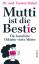 Torsten Milsch: Mutti ist die Bestie: Di