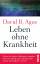 Agus, David B.: Leben ohne Krankheit - »