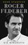 René Stauffer: Roger Federer - Die Biogr