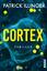 Patrick Illinger: Cortex - Thriller | Ei