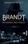 Brandt – Im Namen der Angst: Thriller | 