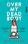 Maz Evans: Over My Dead Body - Miriam Pr