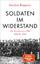 Joachim Käppner: Soldaten im Widerstand 