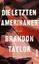 Brandon Taylor: Die letzten Amerikaner -