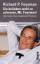 Richard P. Feynman: Sie belieben wohl zu