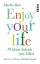 Martha Beck: Enjoy your life - 10 kleine