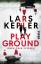 Lars Kepler: Playground - Leben oder Ste