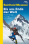 Reinhold Messner: Bis ans Ende der Welt 