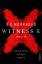 Moorhead, S. E.: Witness X – Deine Seele