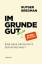 Rutger Bregman: Im Grunde gut - Eine neu