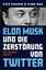 Conger, Kate; Mac, Ryan: Elon Musk und d