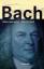 Martin Geck: Bach. Leben und Werk