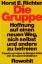 gebrauchtes Buch – Richter, Horst E – Die Gruppe: Hoffnung auf einen neuen Weg, sich selbst und andere zu befreien. Psychoanalyse in Kooperation mit Gruppeninitiativen – Bild 1