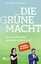 Ulrich Schulte: Die grüne Macht - Wie di