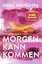 Kürthy, Ildikó von: Morgen kann kommen