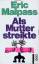 Eric Malpass: Als Mutter streikte. Roman