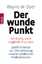 Dyer, Wayne W.: Der wunde Punkt - d. Kun