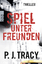 P.J. Tracy: Spiel unter Freunden : Thril