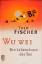 Theo Fischer: Wu wei: Die Lebenskunst de