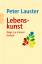 Peter Lauster: Lebenskunst. Wege zur inn Peter Lauster: Lebenskunst. Wege zur inn