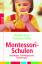 Montessori-Schulen – Grundlagen, Erziehungspraxis, Elternfragen