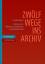 gebrauchtes Buch – Christian Keitel – Zwölf Wege ins Archiv. Umrisse einer offenen und praktischen Archivwissenschaft. – Bild 1