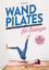 Émilie Yana: Wand Pilates für Einsteiger