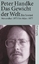 Peter Handke: Das Gewicht der Welt - Ein