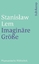 Stanisław Lem: Imaginäre Grösse