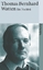 Thomas Bernhard: Watten | Ein Nachlaß | Thomas Bernhard: Watten | Ein Nachlaß |