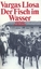 Mario Vargas Llosa: Der Fisch im Wasser 