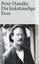 Peter Handke: Die linkshändige Frau: Erz