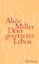 Alice Miller: Dein gerettetes Leben : We