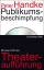 Peter Handke: Publikumsbeschimpfung: und