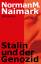 Norman M. Naimark: Stalin und der Genozi