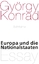 György Konrád: Europa und die Nationalst