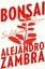 Alejandro Zambra: Bonsai | Roman | Aleja