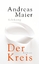 Andreas Maier: Der Kreis: Roman