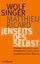 Wolf Singer: Jenseits des Selbst / Dialo