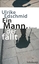 Ulrike Edschmid: Ein Mann, der fällt – R Ulrike Edschmid: Ein Mann, der fällt – R