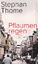 Stephan Thome: Pflaumenregen: Roman