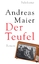 Andreas Maier: Der Teufel | Roman Das Bu